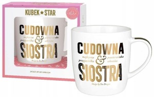 Kubek DLA CUDOWNEJ SIOSTRY ZŁOTE NAPISY PREZENT